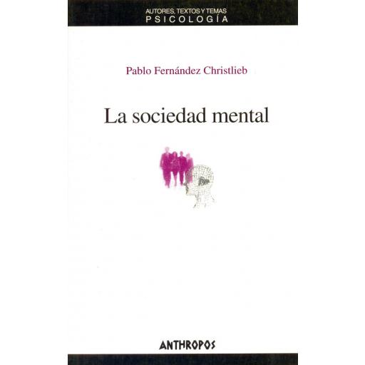 LA SOCIEDAD MENTAL. Fernández Christlieb, P. [0]