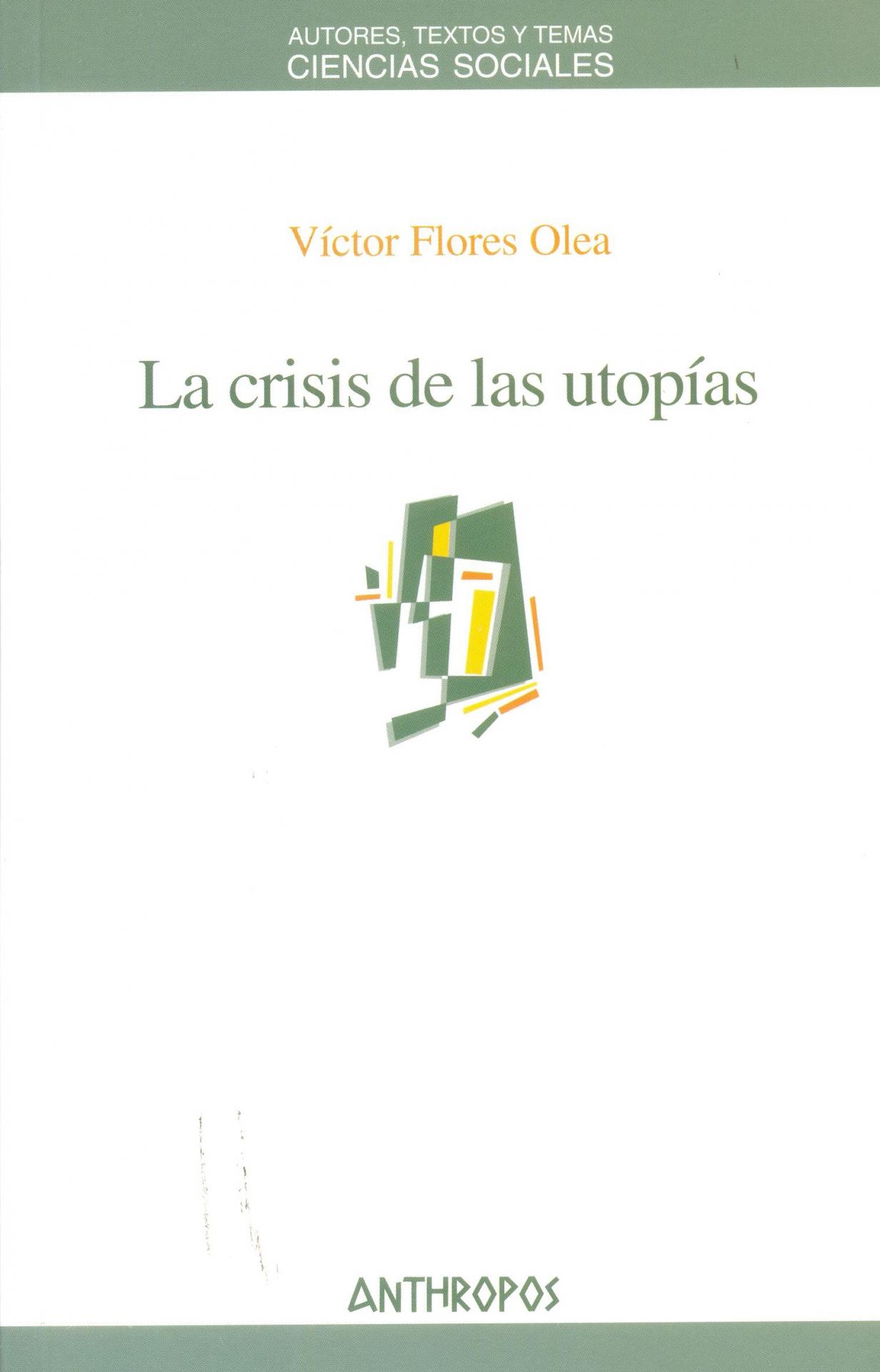 LA CRISIS DE LAS UTOPÍAS. Flores, V.