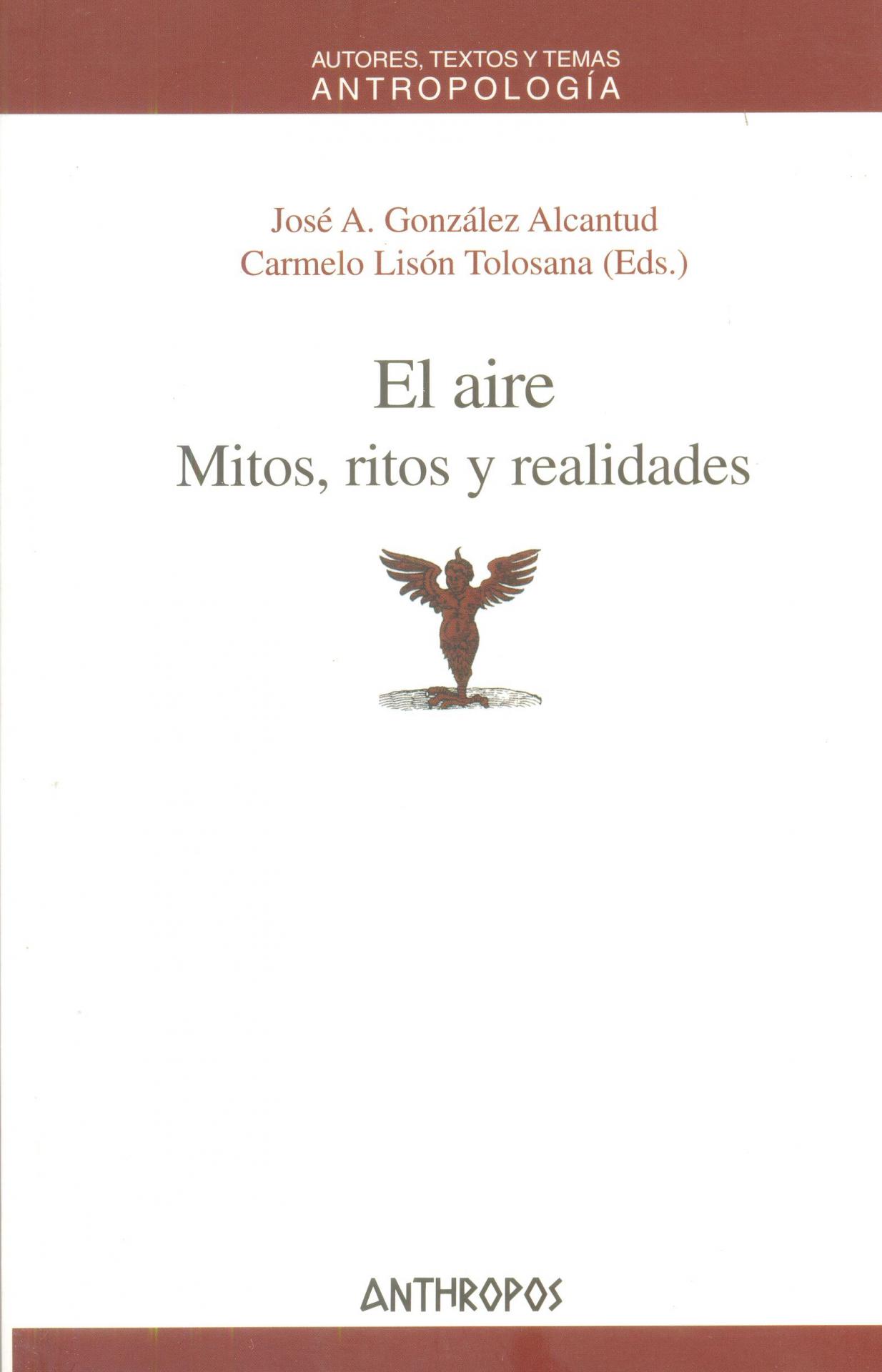 EL AIRE. MITOS, RITOS Y REALIDADES.  González Alcantud, JA.