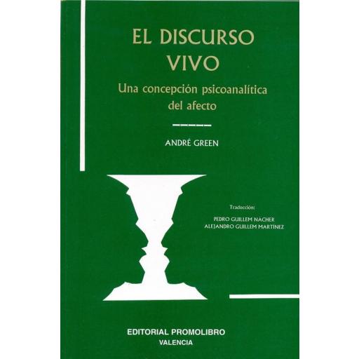 EL DISCURSO VIVO. UNA CONCEPCIÓN PSICOANALÍTICA DEL AFECTO. (Edición digital descargable. PDF)