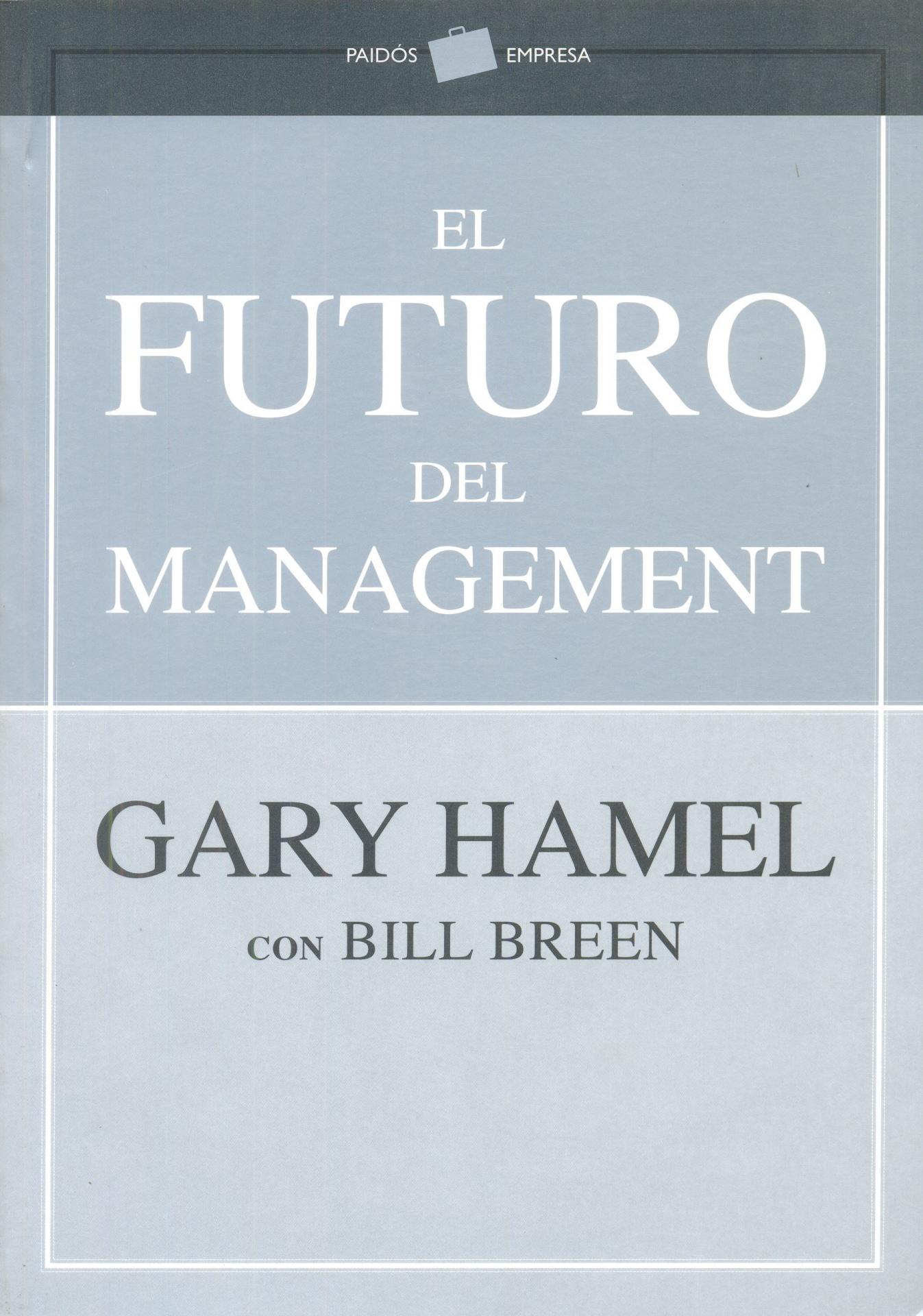 EL  FUTURO DEL MANEGEMENT. Hamel, G.