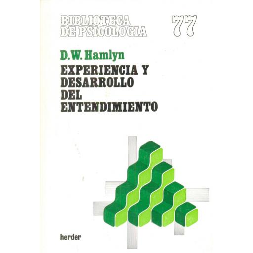 EXPERIENCIA Y DESARROLLO DEL ENTENDIMIENTO. Hamlyn, D.W. [0]