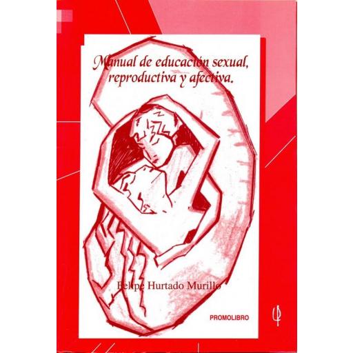 MANUAL DE EDUCACIÓN SEXUAL, REPRODUCTIVA Y AFECTIVA