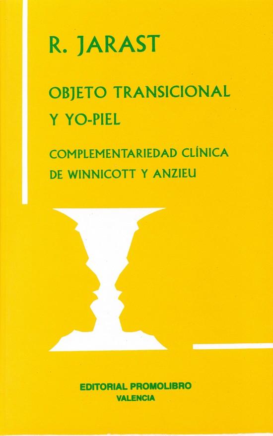 OBJETO TRANSICIONAL Y YO-PIEL. COMPLEMENTARIEDAD CLÍNICA DE WINNICOTT Y ANZIEU