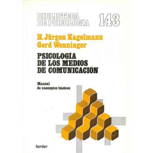 PSICOLOGÍA DE LOS MEDIOS DE COMUNICACIÓN. Manual de conceptos básicos. Jünger, H; Wenninger, G [0]