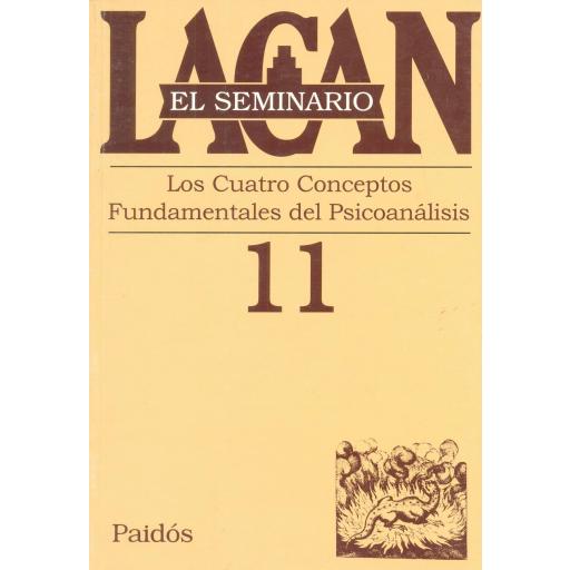 LOS CUATRO CONCEPTOS FUNDAMENTALES DEL  PSICOANÁLISIS. SEMINARIO Nº 11