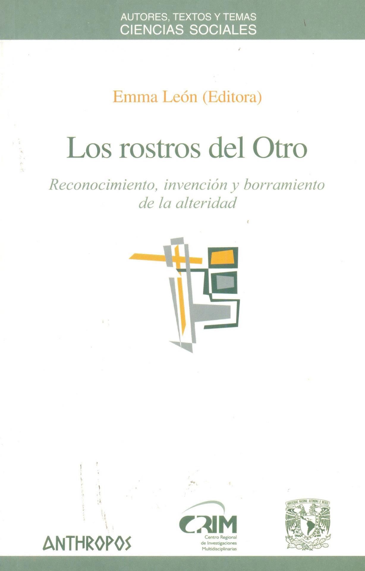 LOS ROSTROS DEL OTRO. Reconocimiento, invención y borramiento de la alteridad. León, E.