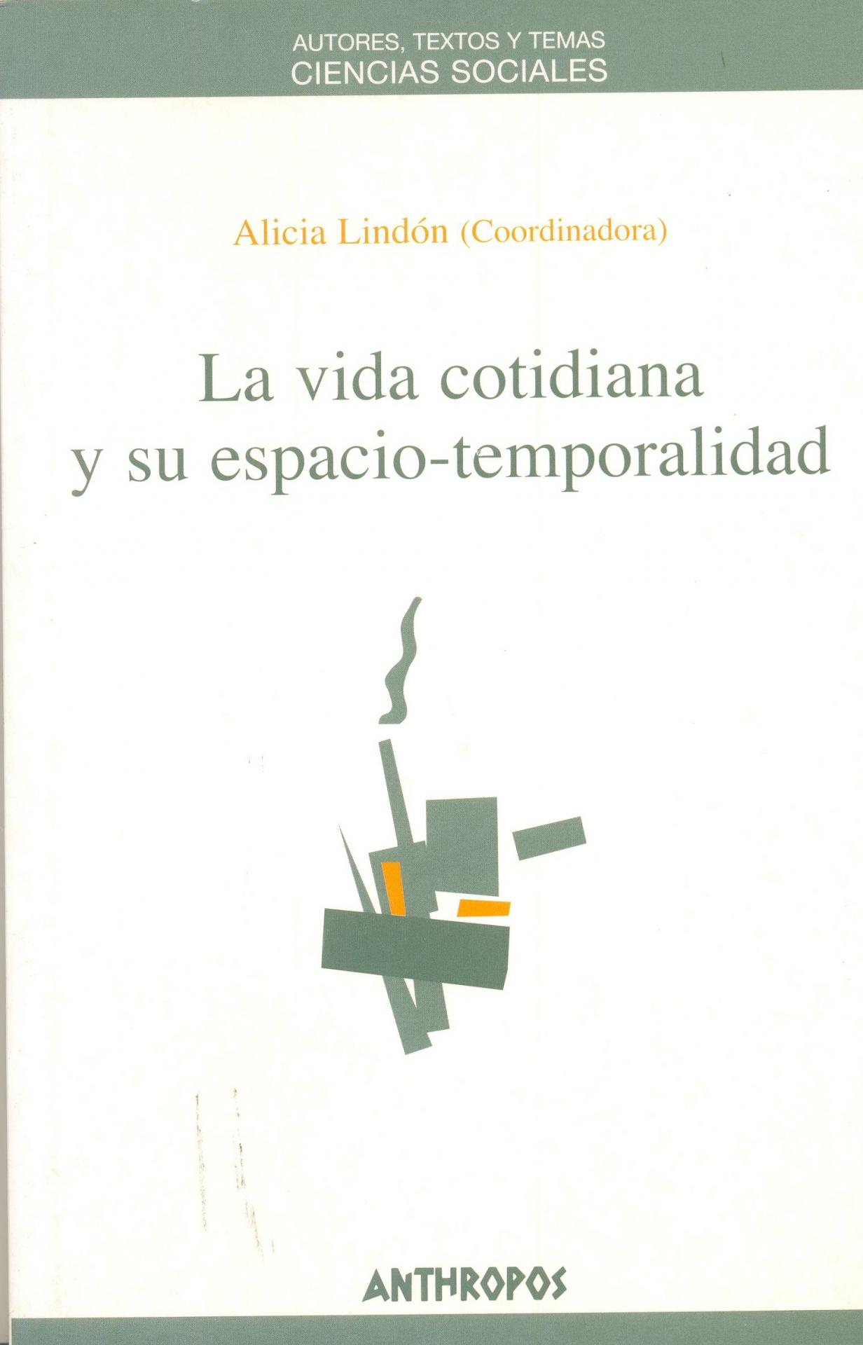 LA VIDA COTIDIANA Y SU ESPACIO-TEMPORALIDAD. Lindón, A.
