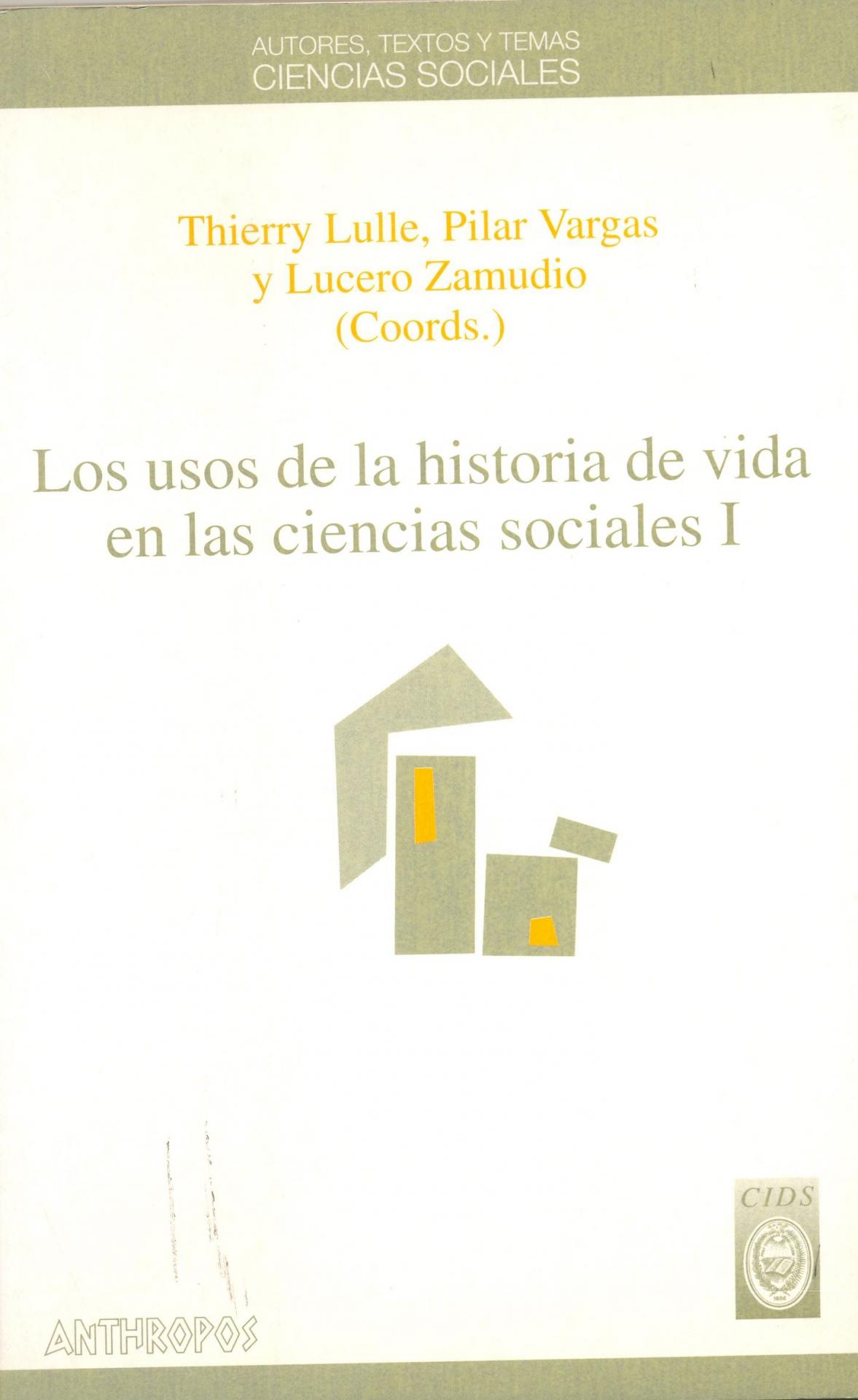 LOS USOS DE LA HISTORIA DE VIDA EN LAS CIENCIAS SOCIALES I. Lulle, T; Vargas, P; Zamudio, L.
