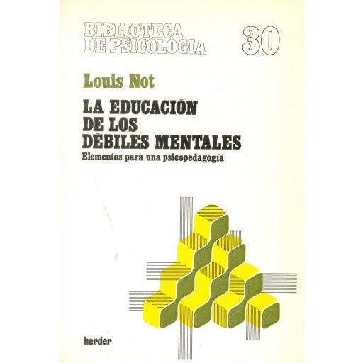 LA EDUCACIÓN DE LOS DÉBILES MENTALES. Not, L. [0]