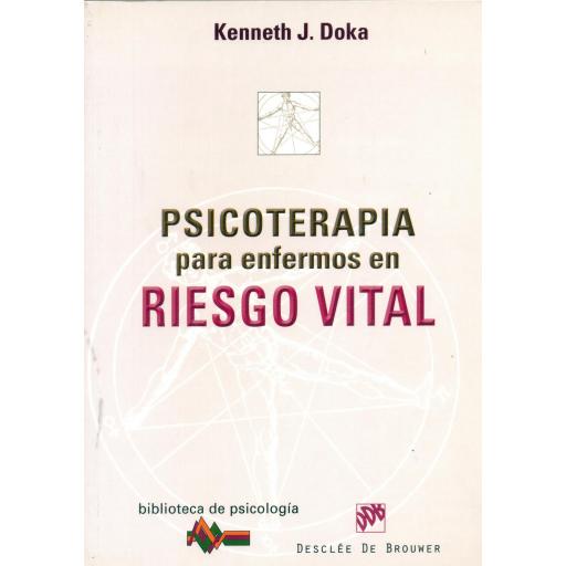 PSICOTERAPIA PARA ENFERMOS EN RIESGO VITAL. Doka, K.J. [0]