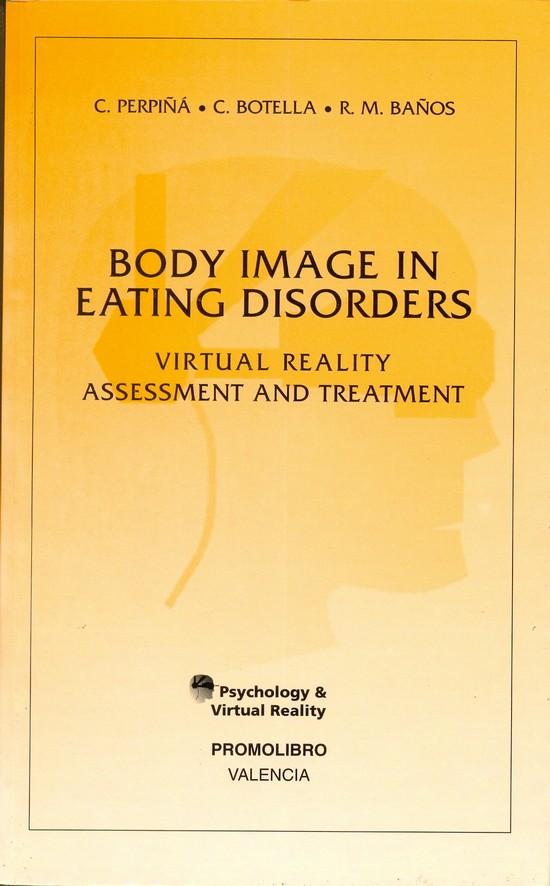 BODY IMAGE IN EATING DISORDERS. VIRTUAL REALITY ASSESSMENT AND TREATMENT
