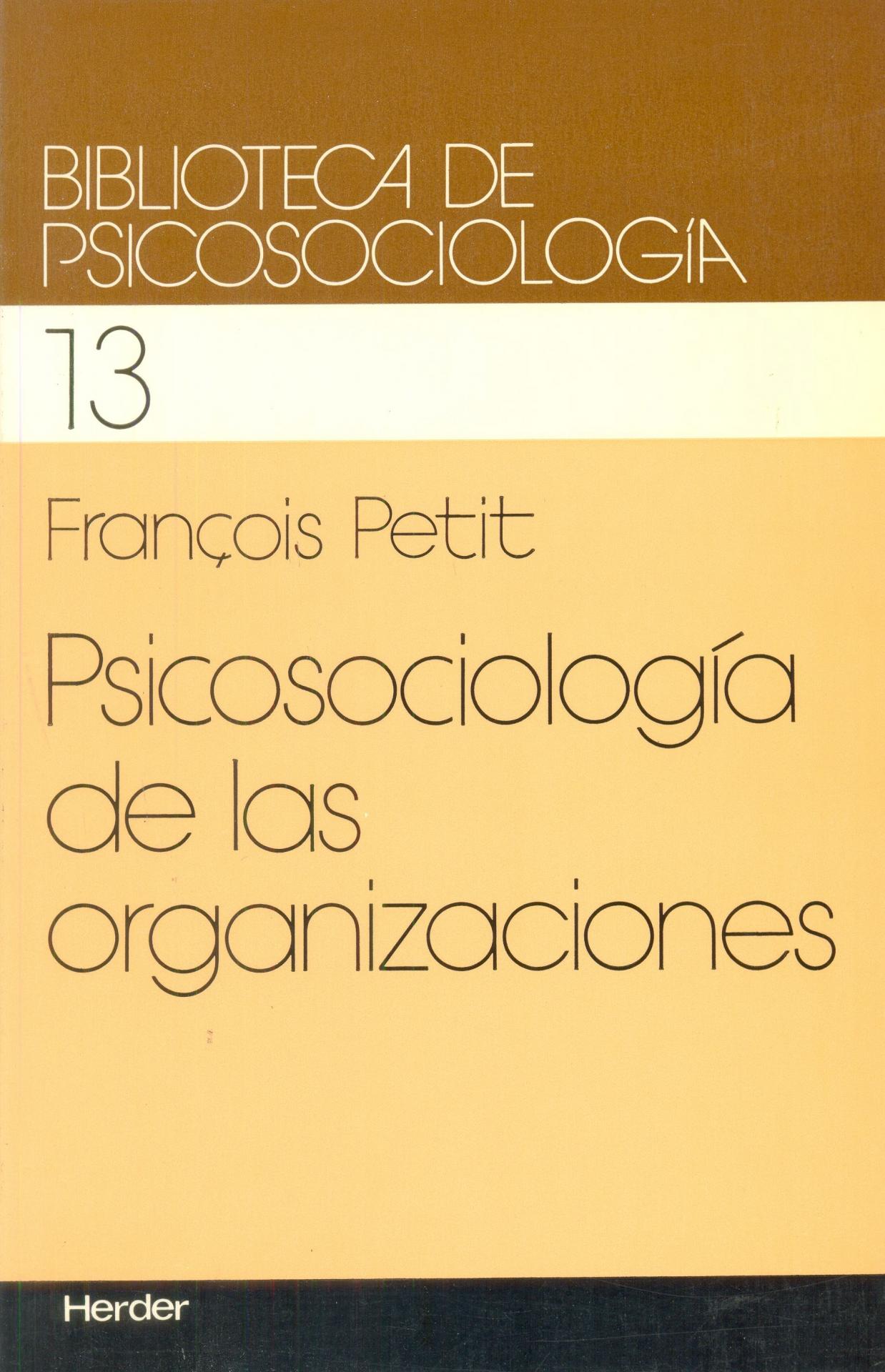 PSICOSOCIOLOGÍA DE LAS ORGANIZACIONES. Petit, F.