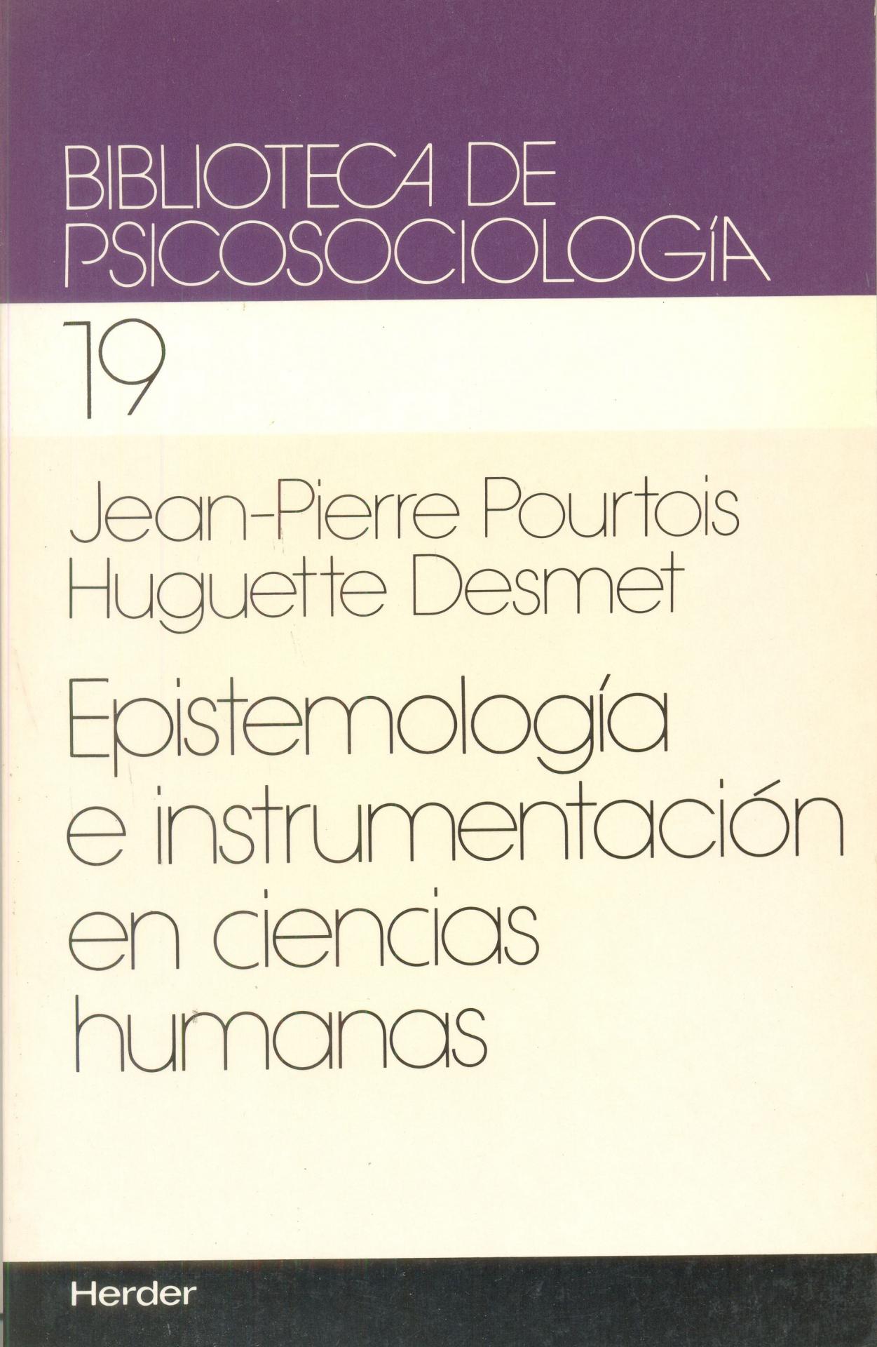 EPISTEMOLOGÍA E INSTRUMENTACIÓN EN CIENCIAS HUMANAS. Pourtois, J.P; Desmet, H.