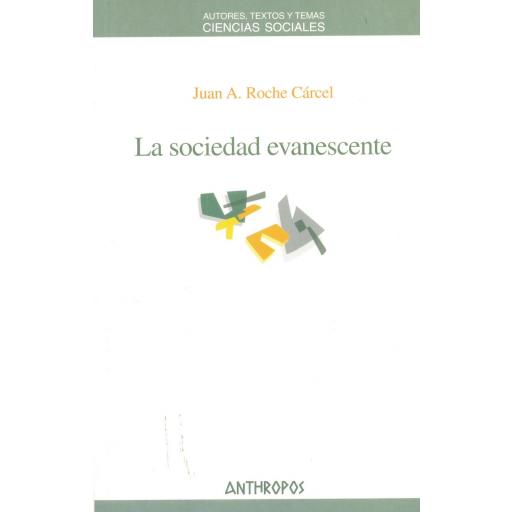 LA SOCIEDAD EVANESCENTE. Roche, J.A.