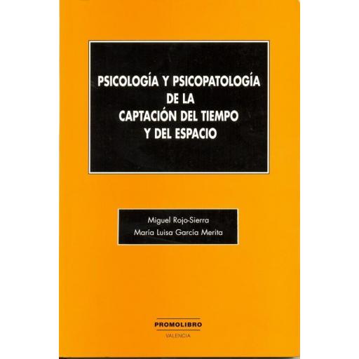 PSICOLOGÍA Y PSICOPATOLOGÍA DE LA CAPTACIÓN DEL TIEMPO Y DEL ESPACIO. (Edición descargable (PDF).