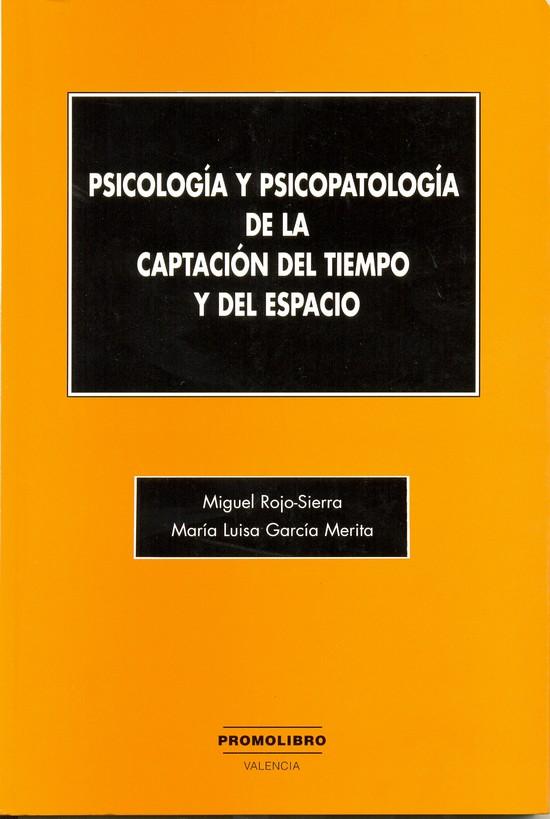 PSICOLOGÍA Y PSICOPATOLOGÍA DE LA CAPTACIÓN DEL TIEMPO Y DEL ESPACIO