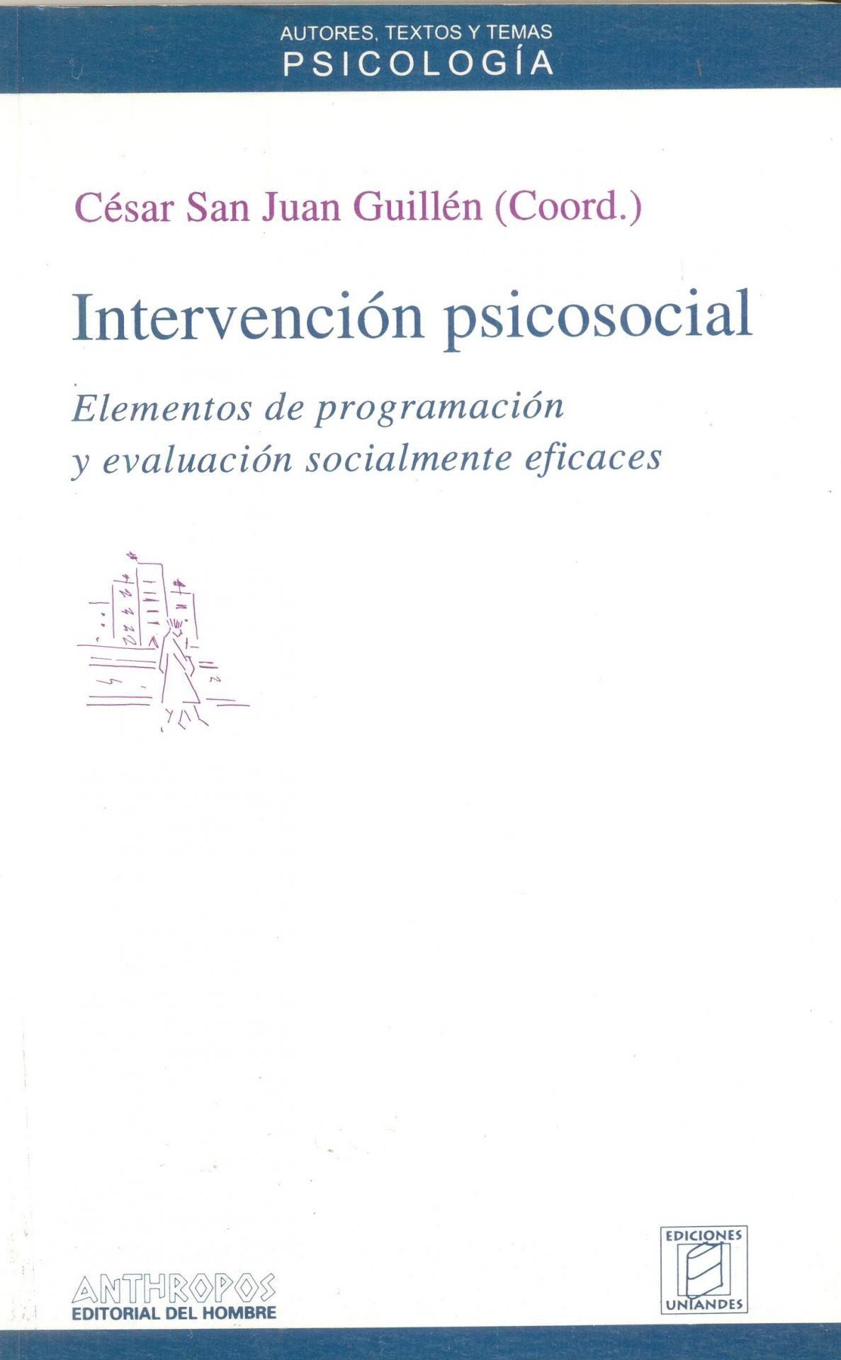 INTERVENCIÓN PSICOSOCIAL. Elementos de programación y evaluación socialmente eficaces. San Juan Guillén, C.