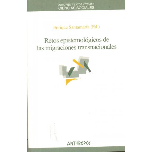 RETOS EPISTEMOLÓGICOS DE LAS MIGRACIONES TRANSNACIONALES. Santamaría, E.