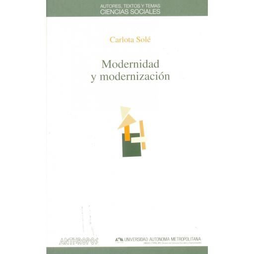 MODERNIDAD Y MODERNIZACIÓN. Solé, C.