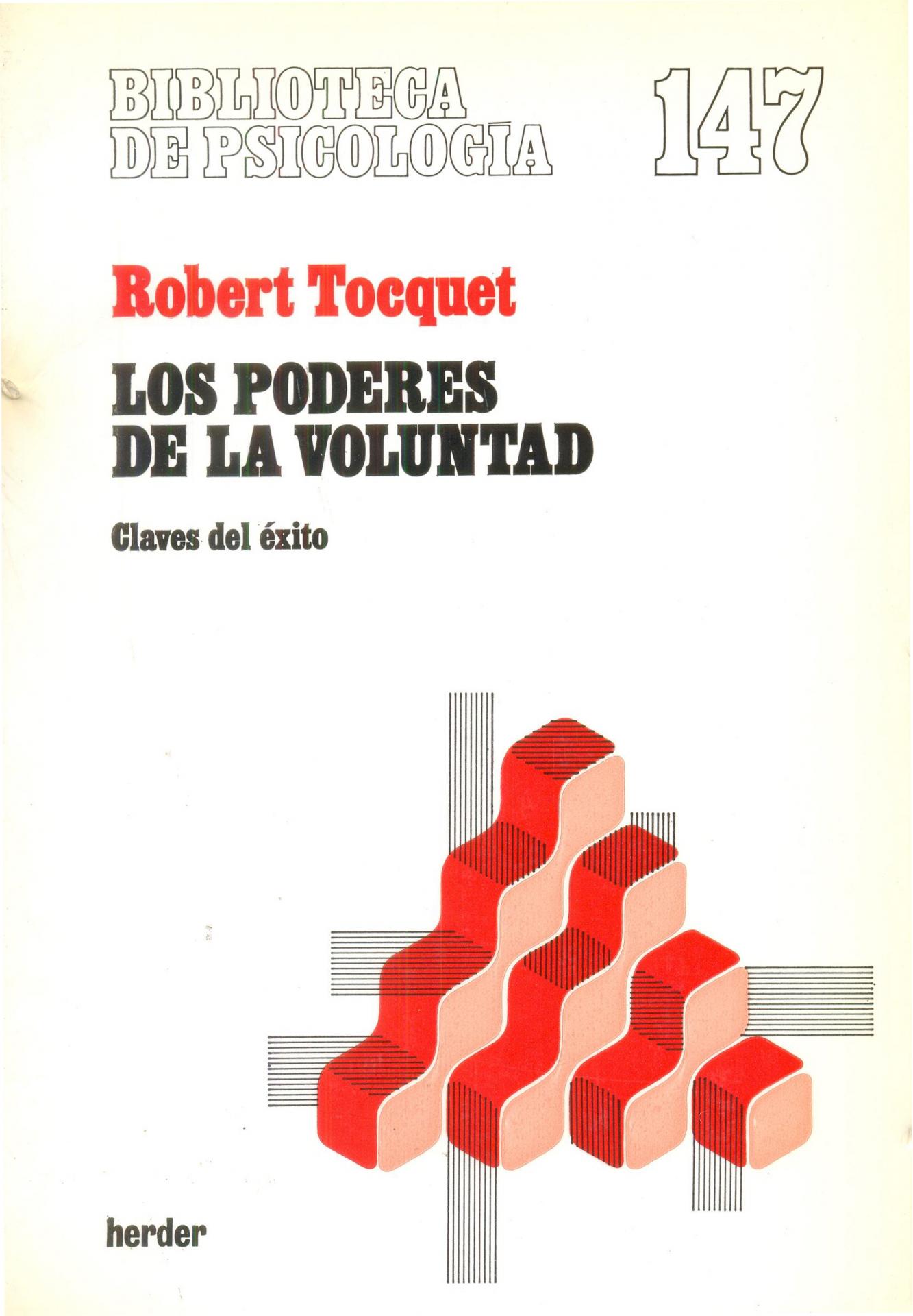 LOS PODERES DE LA VOLUNTAD. Claves del éxito. Tocquet, R.