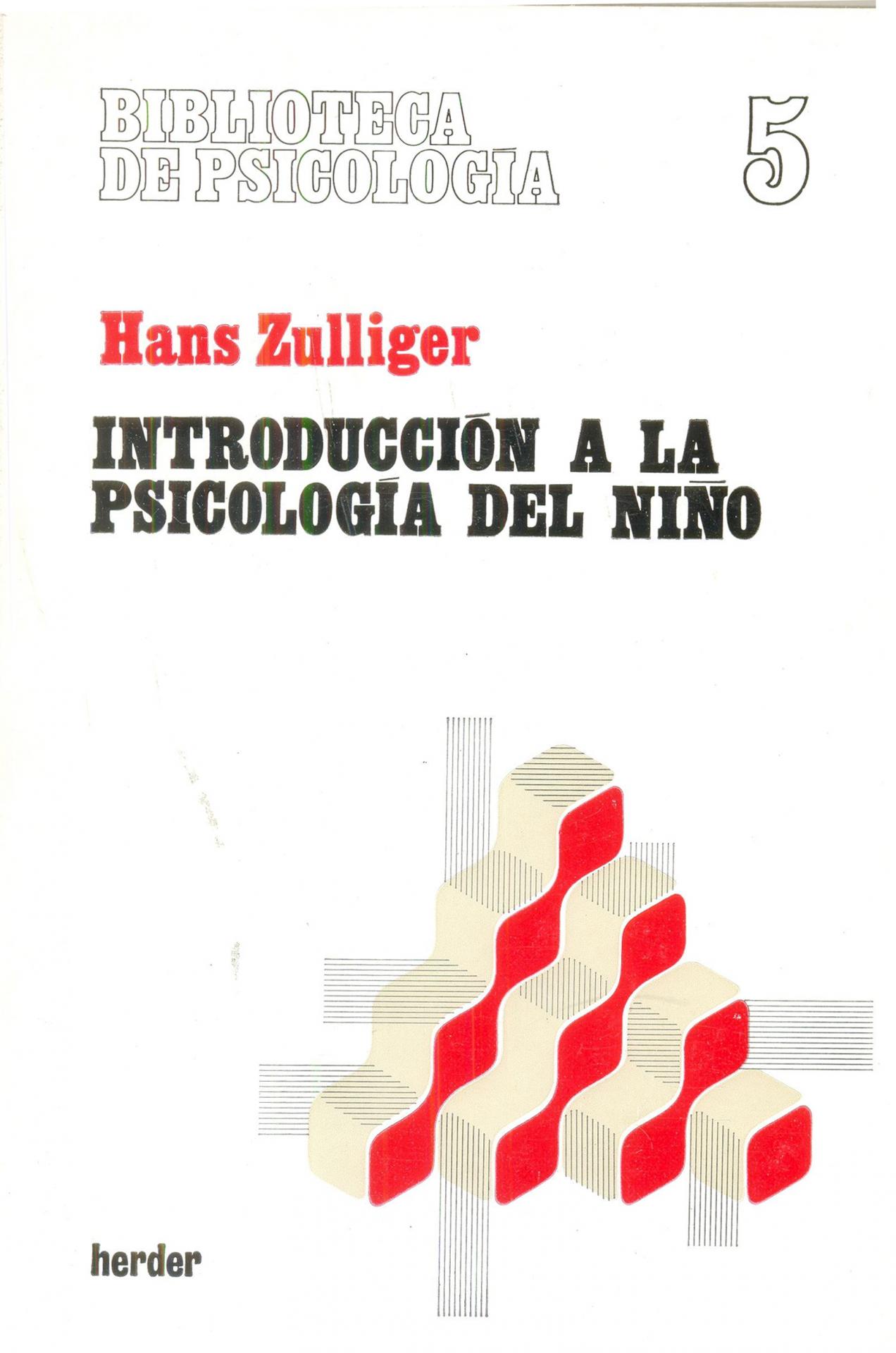 INTRODUCCIÓN A LA PSICOLOGÍA DEL NIÑO. Zulliger, H.