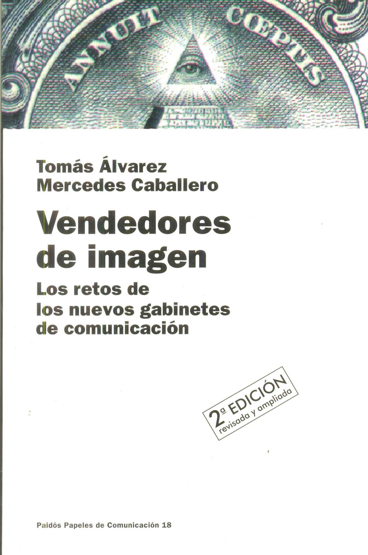 VENDEDORES DE IMAGEN. Los retos de los nuevos  gabinetes de comunicación. Álvarez, T; Caballero, M.