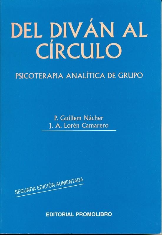 DEL DIVÁN AL CÍRCULO. PSICOTERAPIA ANALÍTICA DE GRUPO (2ª ed.)