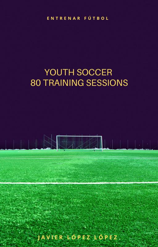 YOUTH  SOCCER: 80 TRAINING SESSIONS