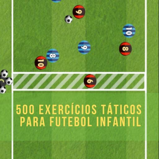 500 EXERCÍCIOS TÁTICOS PARA FUTEBOL INFANTIL