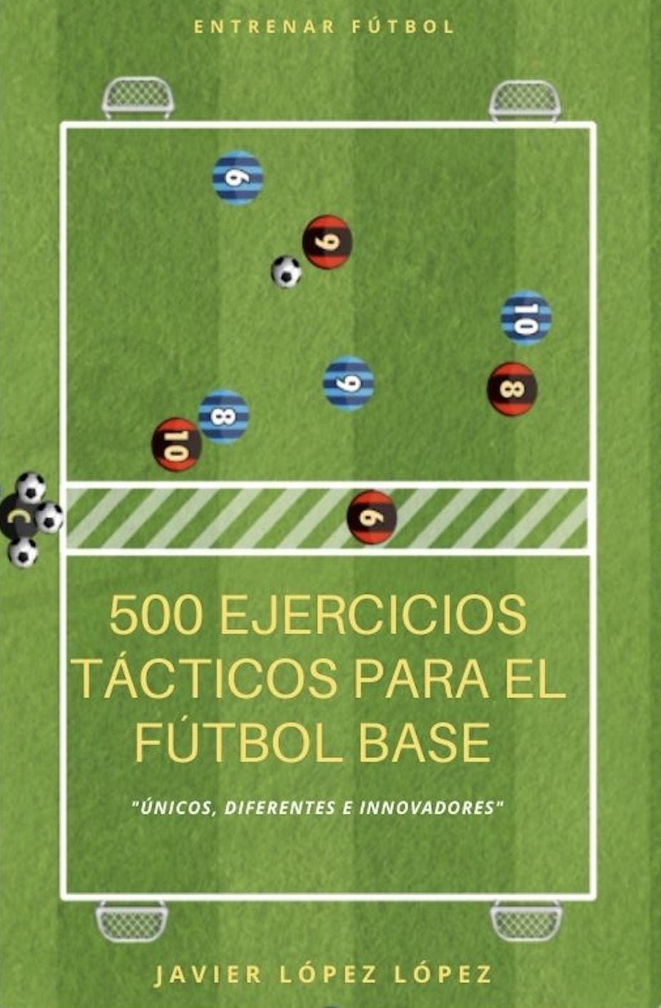 PDF: 500 EJERCICIOS TÁCTICOS PARA EL FÚTBOL BASE 