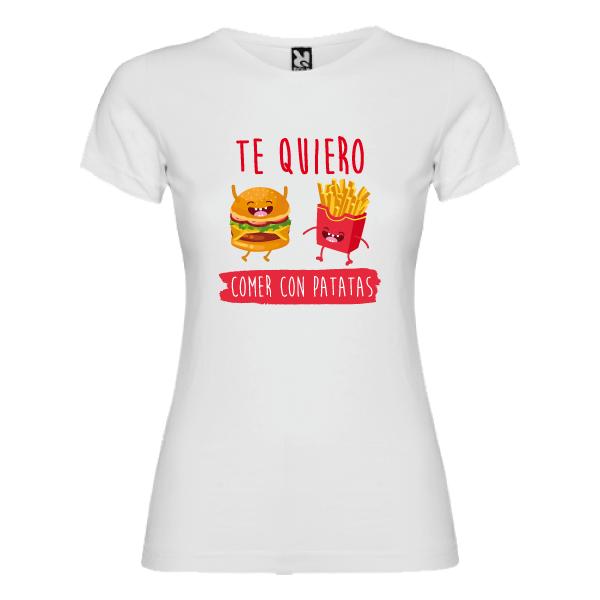 Camiseta Te Quiero Comer con Patatas (Mujer)
