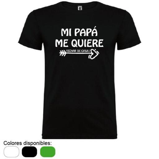 Camiseta Mi Papá Me Quiere... (echar de casa) [2]