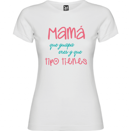 Camiseta Básica Mama que guapa eres [0]