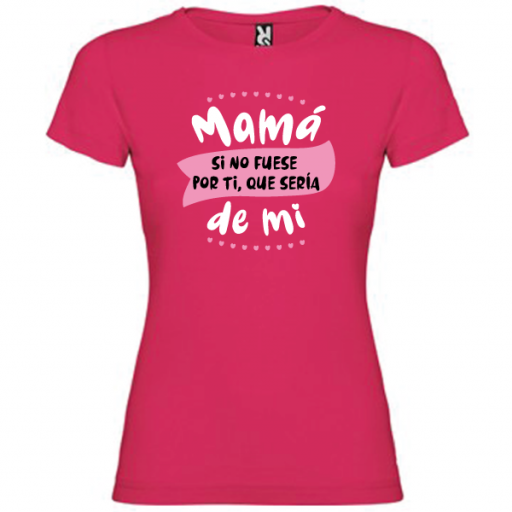 Camiseta Mamá si no fuese por ti (NIÑA Y ADULTA) [0]