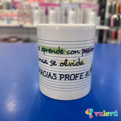 Taza " Lo que se aprende con pasión nunca se olvida. Gracias profe"