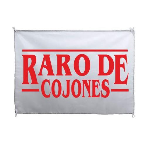 Bandera RARO DE COJONES # B09