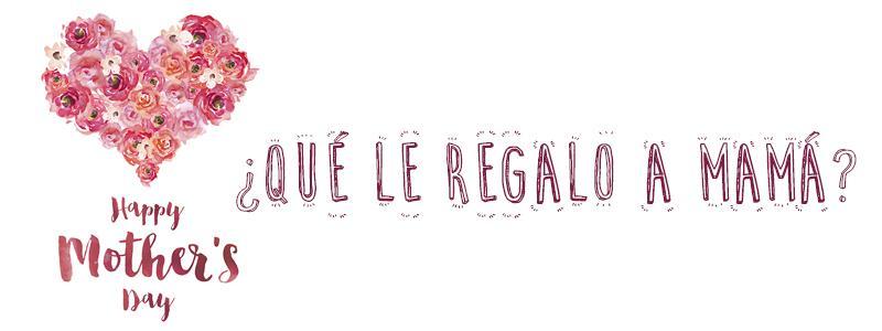 ESPECIAL DÍA DE LA MADRE