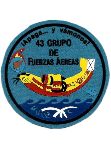 Ejército del Aire Grupo 43 Fuerzas Aéreas Apaga y Vamonos parche insignia emblema patch ecusson Air Force