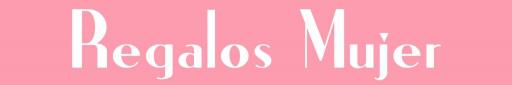 regalos de mujer low cost