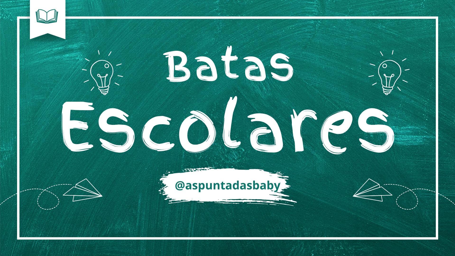 ▸ Bata Escolar 