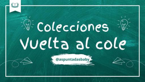 ▸ Colecciones & Accesorios "Vuelta al cole" 