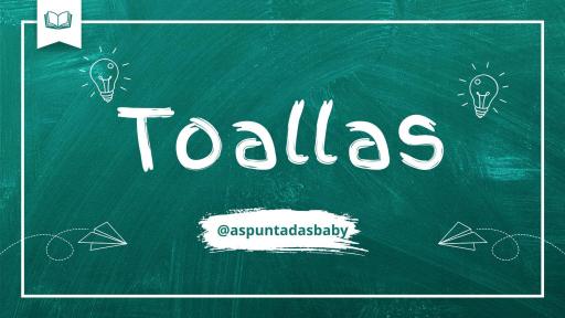 ▸ Toallas