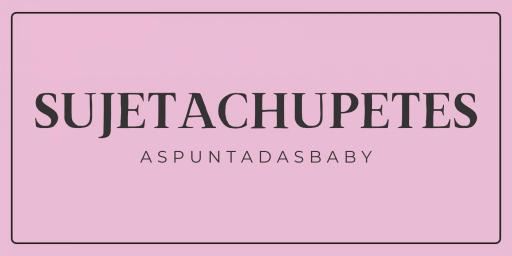 ▸ Sujetachupetes