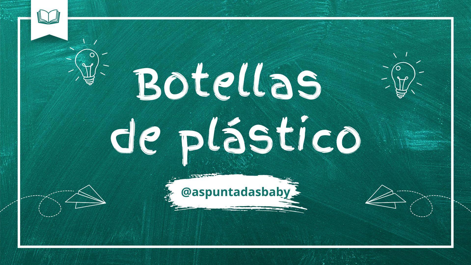 ▸ Botellas de pástico 