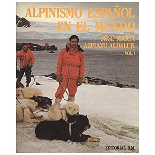 ALPINISMO ESPAÑOL EN EL MUNDO, Jose María Azpiazu [0]