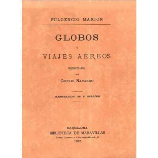 GLOBOS Y VIAJES AEREOS - FACSÍMIL DE LA EDICIÓN DE 1885 ,Fulgencio Marion [0]