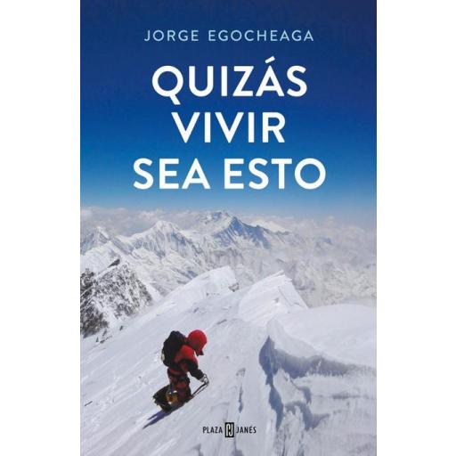 QUIZÁS VIVIR SEA ESO, Jorge Egocheaga