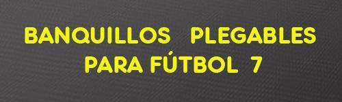 BANQUILLOS  PLEGABLES  PARA  FÚTBOL