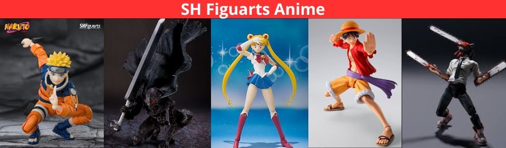 SH Figuarts Anime